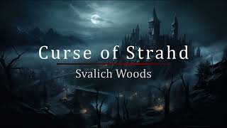 Svalich Wood - Music for Curse of Strahd - 1 hour