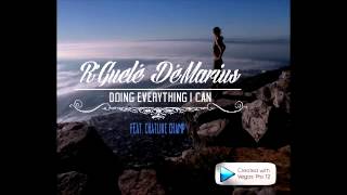 R'Guelé DéMarius (Feat. Chatline Champ)- Doing Everything I Can