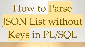 How to Parse JSON List without Keys in PL/SQL