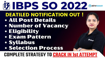 IBPS SO Notification 2022 | All Post Details, Number of Vacancy, Eligibility, Exam Pattern, Syllabus