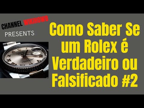 Vídeo: 3 maneiras de saber se um relógio Rolex é real ou falso