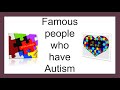 Famous people with Autism. Famous Autistics and Asperger's, inspirational TOP 13