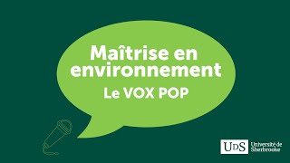 La maîtrise en environnement de l&#39;Université de Sherbrooke – VOX POP