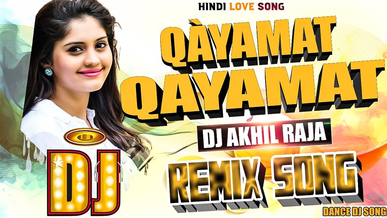 Dj #Remix Song | Qayamat Qayamat _ Ye Aankhe Ye Kajal Ye Masti _ Full ...