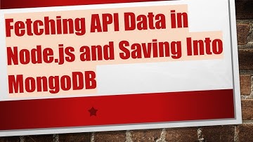 Fetching API Data in Node.js and Saving Into MongoDB