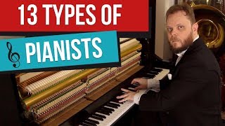 Vignette de la vidéo "13 Types of Pianists"