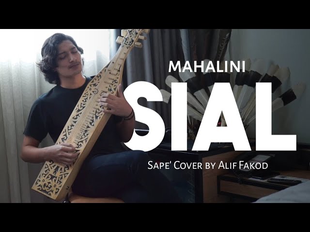 Sial - Mahalini ( Sape' Cover by Alif Fakod) class=