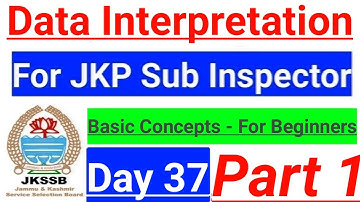 Data Interpretation ~ Basic Concepts for Fresheres | JKP Sub Inspector Preparation Classes | JKSSB