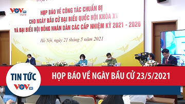 Họp báo về Ngày bầu cử 23/5/2021