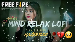 Mind Relax Mashup💞Slowed & Reverb❤️ Arijit Singh Love Mashup 😍 Heart Touching Songs #lofi#love#sad