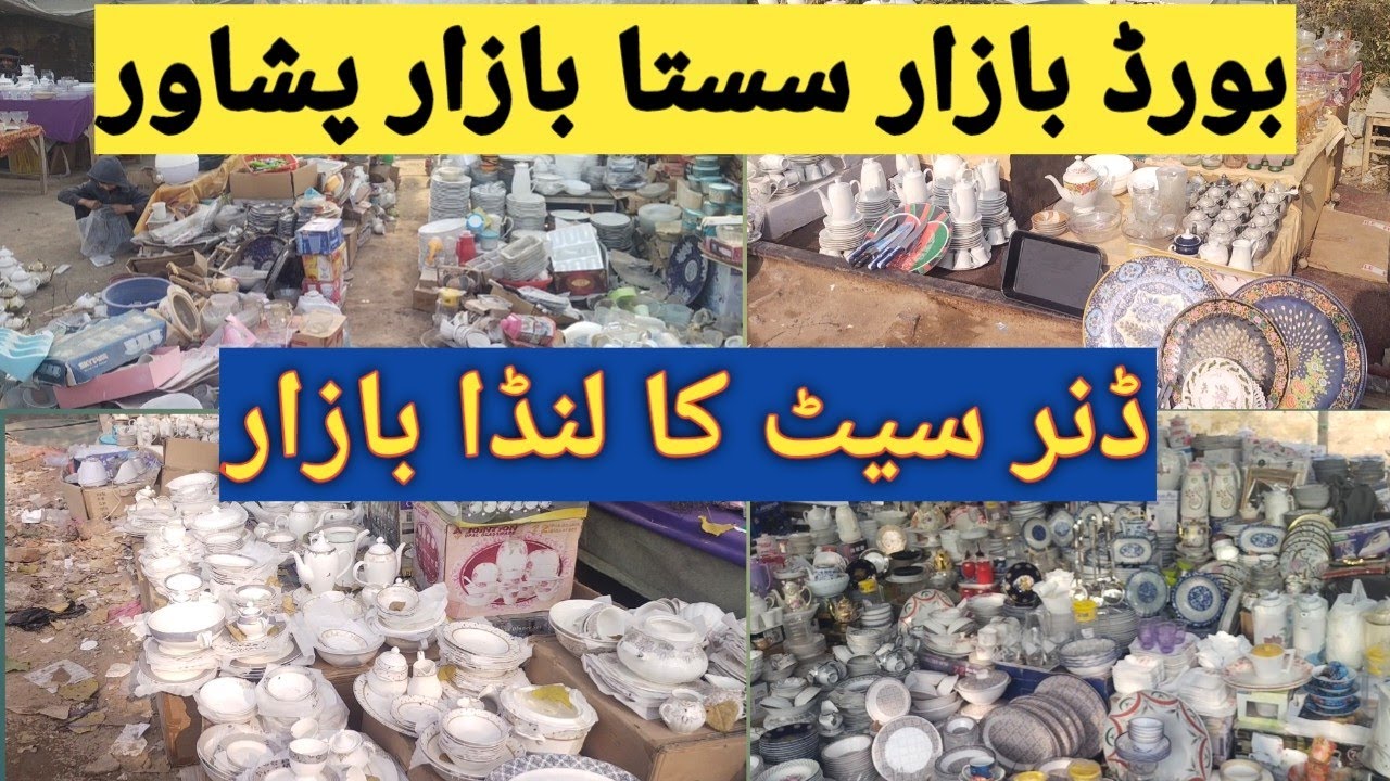 Board Bazar Sasta Bazar Peshawar ( Dinner set ka lounda Bazar ) Near