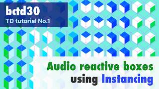 Touchdesigner tutorial  : Audio reactive boxes using Instancing | 터치디자이너 튜토리얼 : 오디오비주얼 박스 만들기 | 한국어