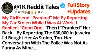 My Girlfriend Pranked Me By Reporting My Car Stolen While I Was At Work. I Replied Good One....
