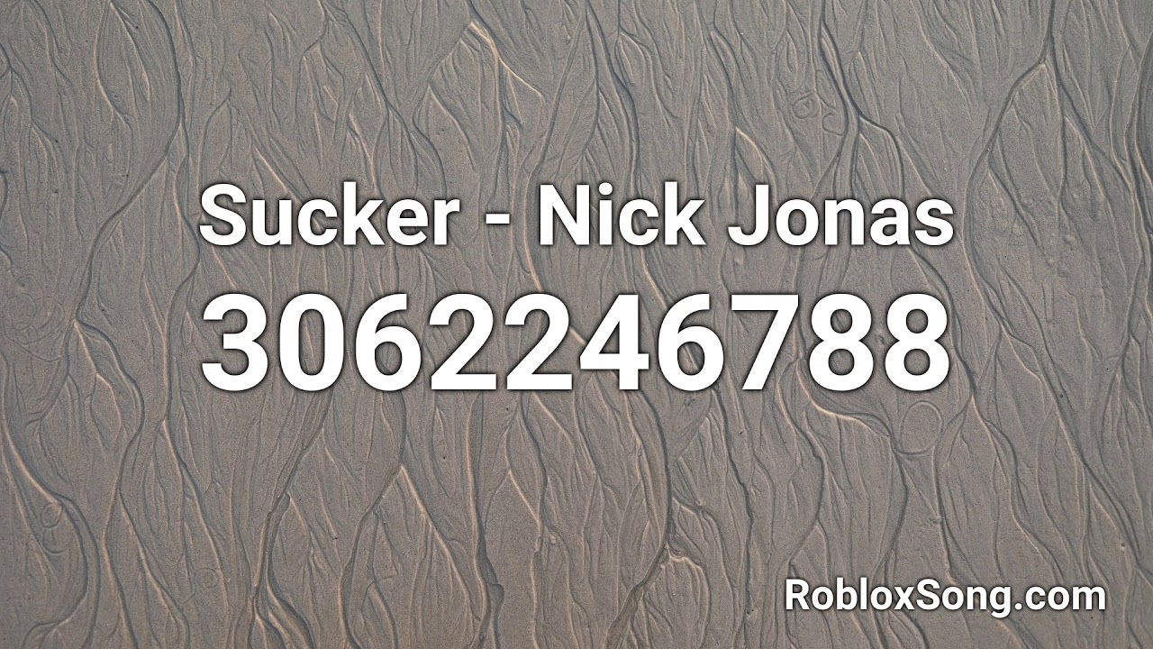 Sucker Nick Jonas Roblox Id Roblox Music Code Youtube - roblox id for brothers