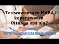 Tutorial tes wawancara kuliah jurusan keperawatan mahasiswa baru ditanya apa aja