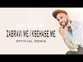 AX Dain - Zabravi me / Ksehase me (Official Remix Video)