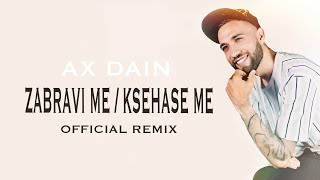 AX Dain - Zabravi me / Ksehase me (Official Remix Video) Resimi