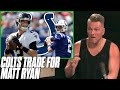 Pat McAfee Reacts To The Colts Trading For Matt Ryan