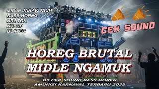 DJ CEK SOUND HOREG FULL BASS BRUTAL TERBARU 2025 MIDLE NGAMUK NROTOK