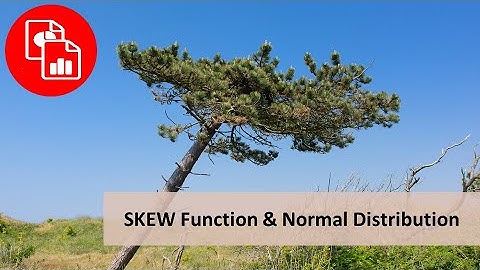 Use the SKEW Function and Comparing to Normal Distribution
