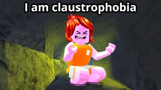 Roblox claustrophobia…