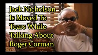 Jack Nicholson Is Moved To Tears While Talking About Roger Corman