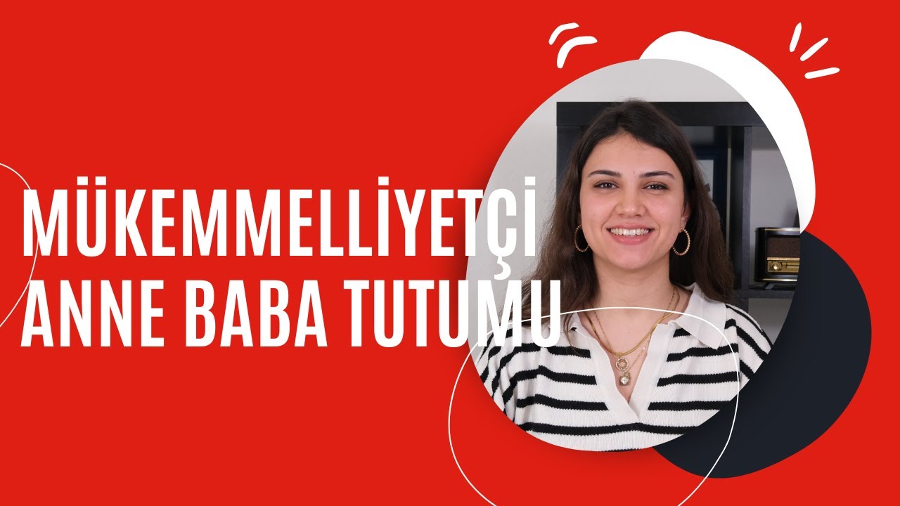 Mükemmelliyetçi Anne Baba Tutumu