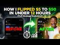 How I Flipped $5 to $50 in Under 12 Hours (Full Strategy Explained)