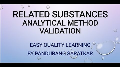 RELATED SUBSTANCES  ANALYTICAL METHOD VALIDATION