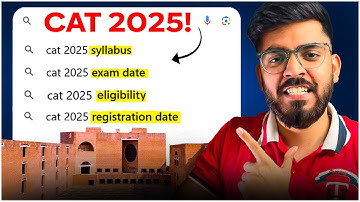 CAT exam 2025 COMPLETE Details ➤ Syllabus, Sections, How to Prepare, cutoff
