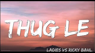 Lyrical Thug Le - Ladies vs Ricky Bahl, Ranveer Singh, Anushka Sharma, Vishal Dadlani, Shweta Pa
