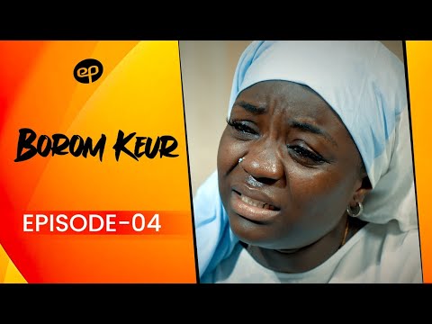 BOROM KEUR - Saison 1 - Episode 4 **VOSTFR**