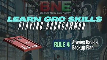 Backgammon & Risk Management (GRC) | The Fourth Rule of Backgammon: Always Have a Backup Plan