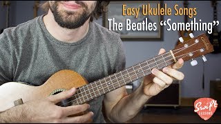 Video thumbnail of "The Beatles "Something" Easy Ukulele Songs Lesson"