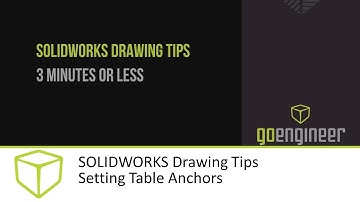 SOLIDWORKS Drawing Tips - Setting Table Anchors 11 25 19