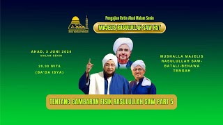 🔴LIVE !!! PENGAJIAN MAJELIS RASULULLAH SAW-HST TENTANG GAMBARAN FISIK RASULULLAH SAW PART 5