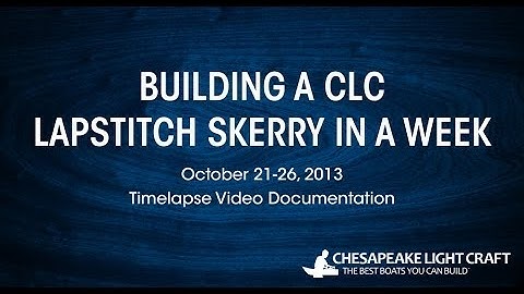 Building a CLC Lapstitch Skerry - HD 1080P