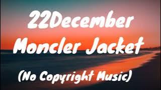 22december! - Moncler Jacket! (No Copyright Sound)