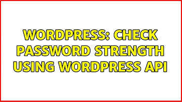 Wordpress: Check Password Strength using Wordpress API