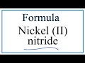 Nitride Ion and Nickel Compounds
