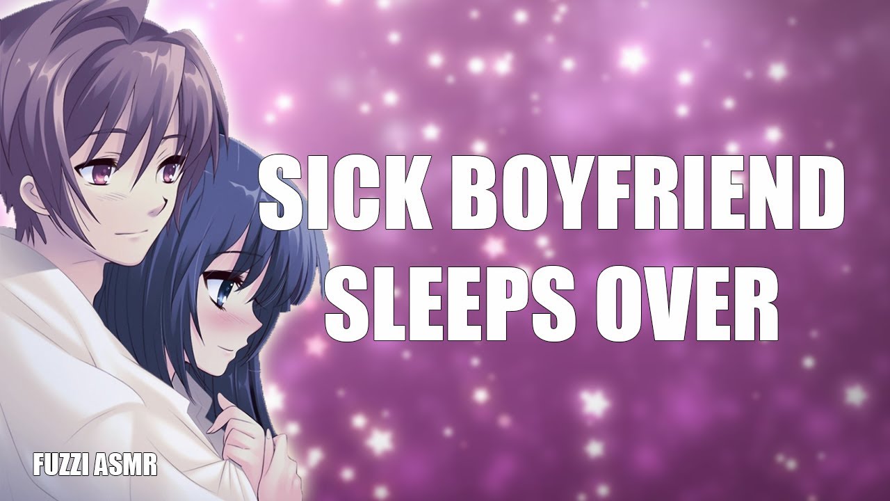 Sick Boyfriend Sleeps Over At Your Place - ASMR - YouTube