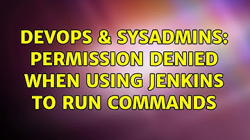 DevOps & SysAdmins: Permission denied when using Jenkins to run commands (2 Solutions!!)