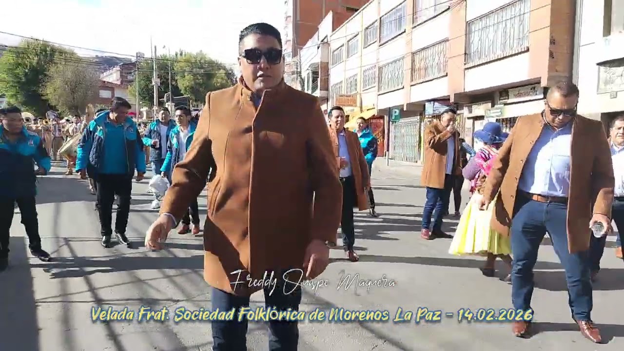 VELADA FOLKLORICA DE LA FRAT. SOCIEDAD DE MORENOS LA PAZ - 14/02/2026
