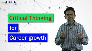 Enhance Your Critical Thinking Skills | skillActz | Personality Development Training