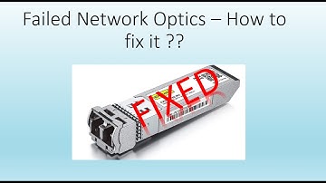 Troubleshooting network connection issue - Data Center Networking - Identify failed links/optics