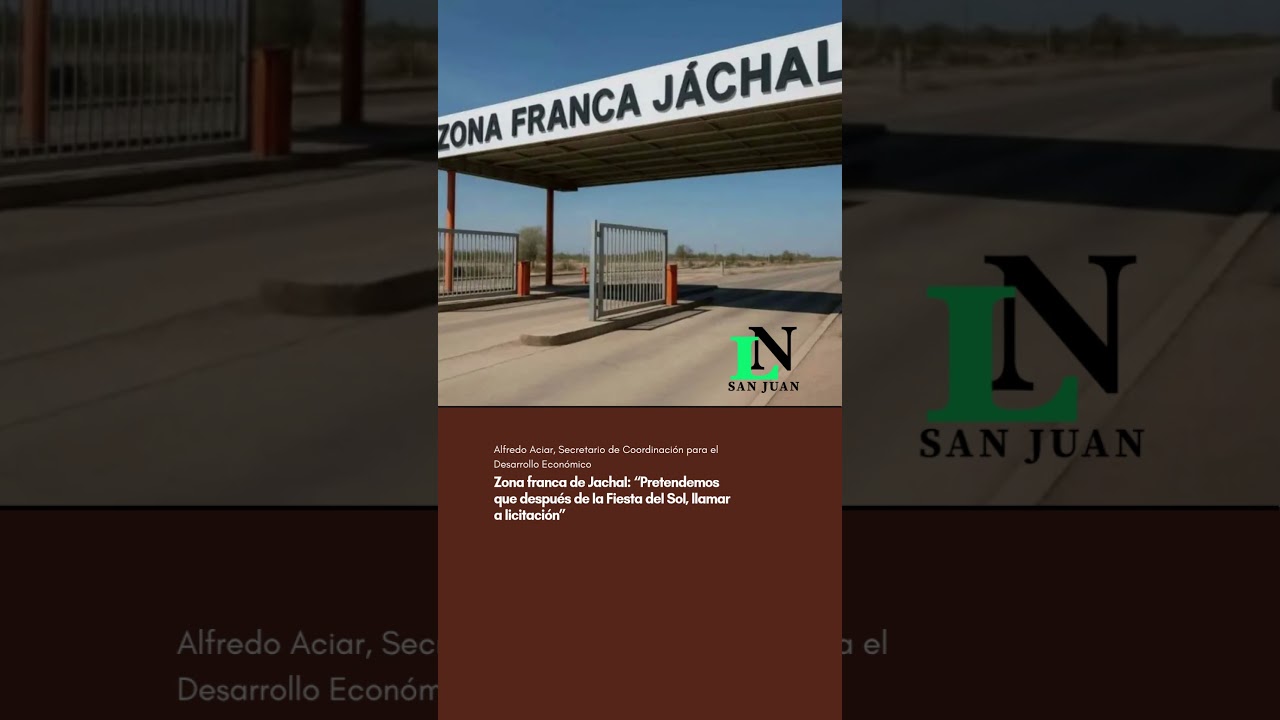 Zona franca de Jachal: “Pretendemos que después de la Fiesta del Sol, llamar a licitación”