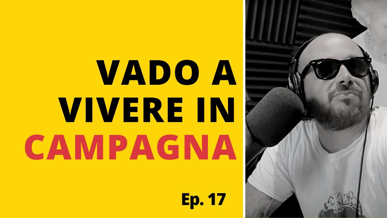 voglio andare a vivere in campagna