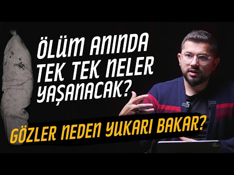 Ölüm Anında Tek Tek Yaşanacaklar! Ölüm Acı Verecek Mi?