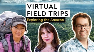 Virtual Field Trip | Exploring the Amazon