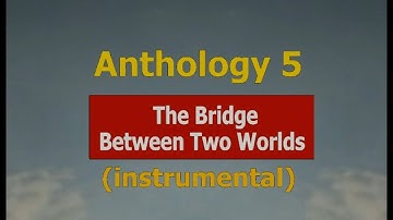 The Bridge Between Two Worlds (instrumental)